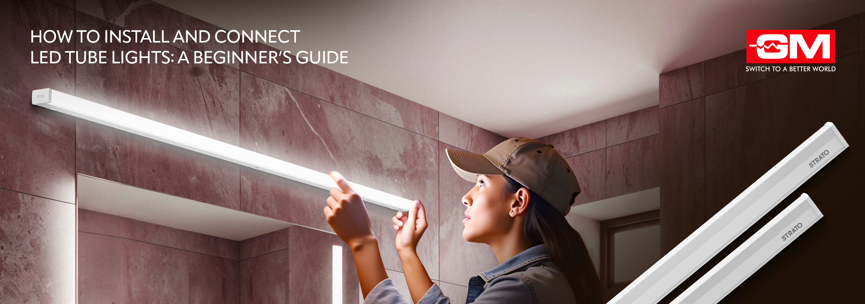 How to Install and Connect LED Tube Lights: A Beginner’s Guide