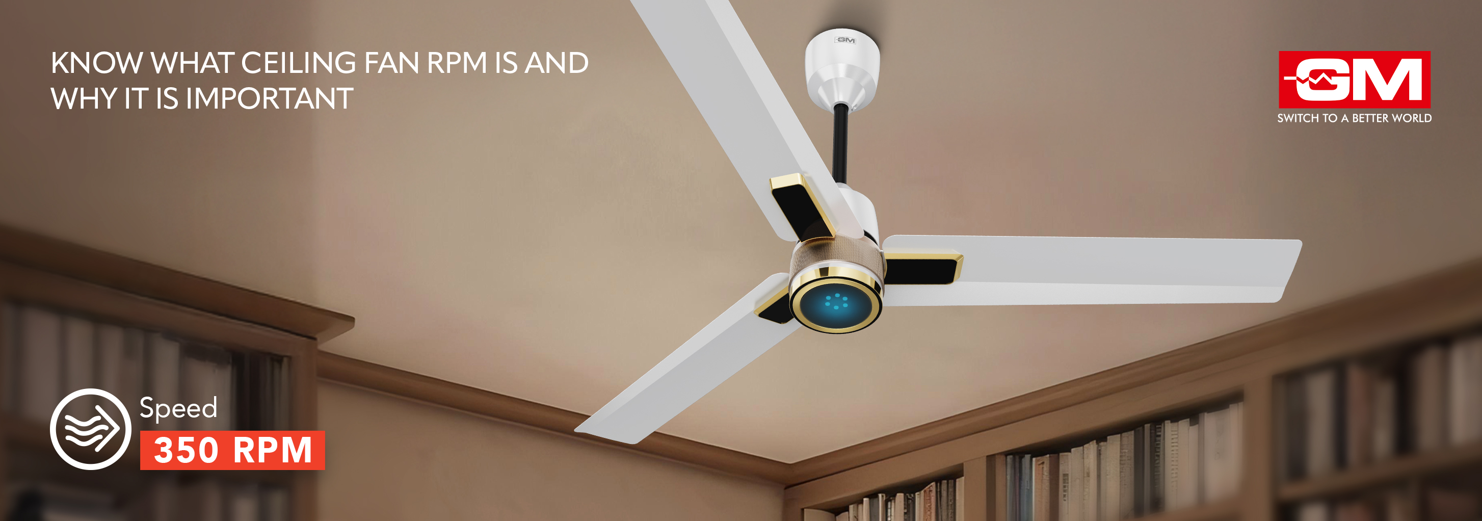 Know What Ceiling Fan RPM Is and Why It Is Important