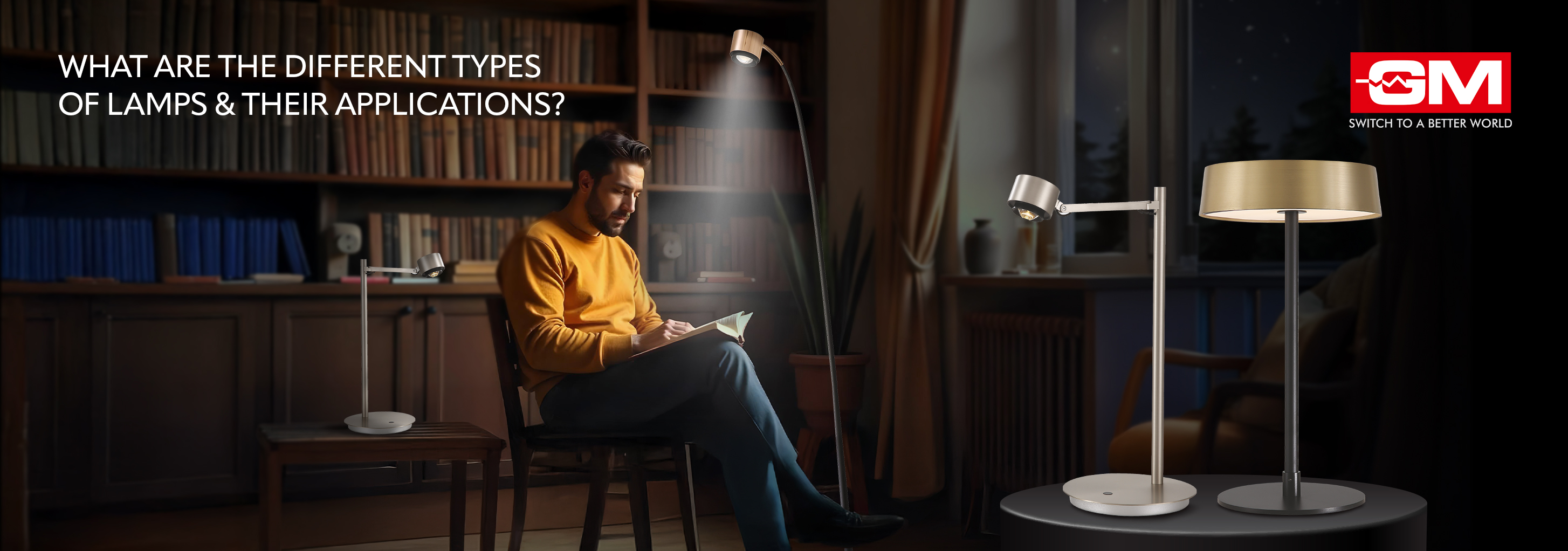 What are the Different Types of Lamps and Their Applications?