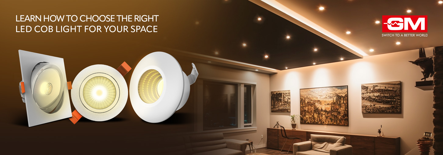 Learn How to Choose the Right LED COB Light for Your Space