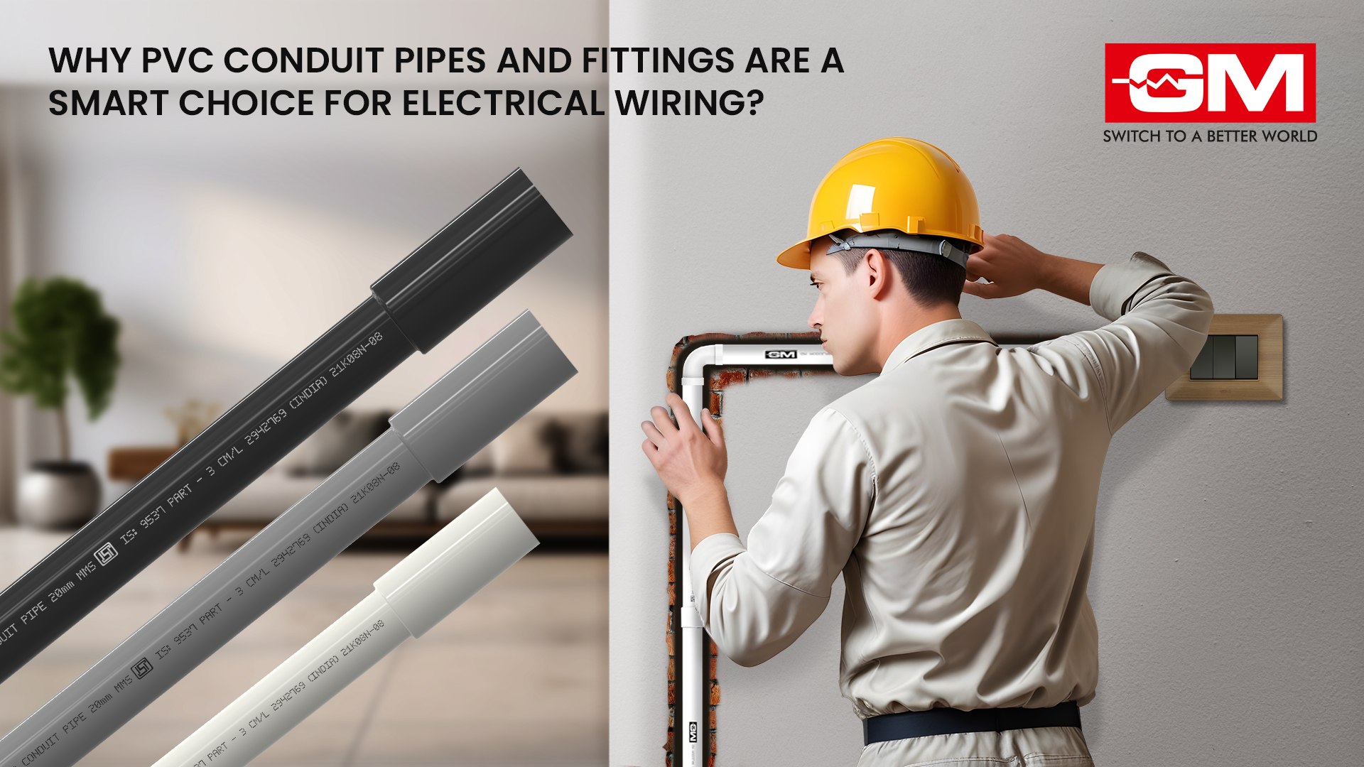 Why PVC Conduit Pipes and Fittings Are a Smart Choice for Electric Wiring
